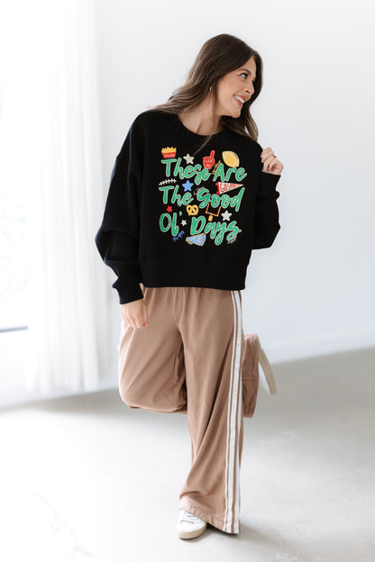 These Are The Good Ol' Days Sweatshirt